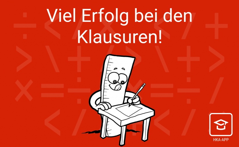 Viel Erfolg bei den Klausuren!